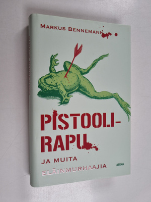 Markus Bennemann : Pistoolirapu ja muita eläinmurhaajia