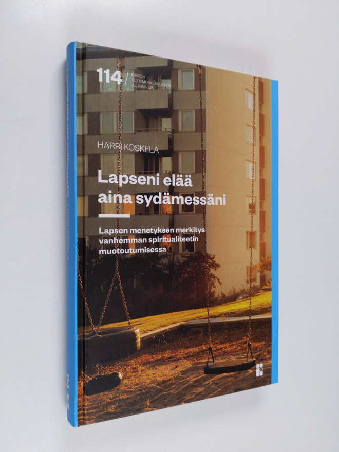 Harri Koskela : Lapseni elää aina sydämessäni : lapsen me...