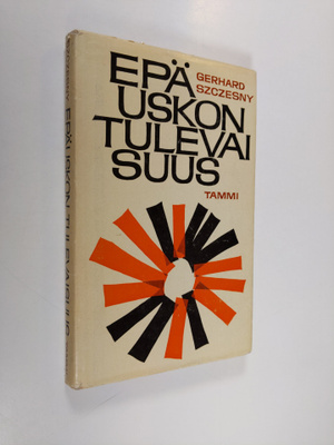 Gerhard Szczesny : Epäuskon tulevaisuus : ei-kristityn aj...