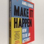 Amika George : Make It Happen : How to Be an Activist - pikkukuva 1