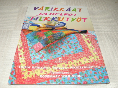 Värikkäät ja helpot tilkkutyöt