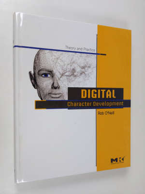 Rob O'Neill : Digital character development : theory and ...