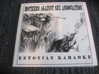 7" - Mothers Against Sex Association - Estonian Karaoke