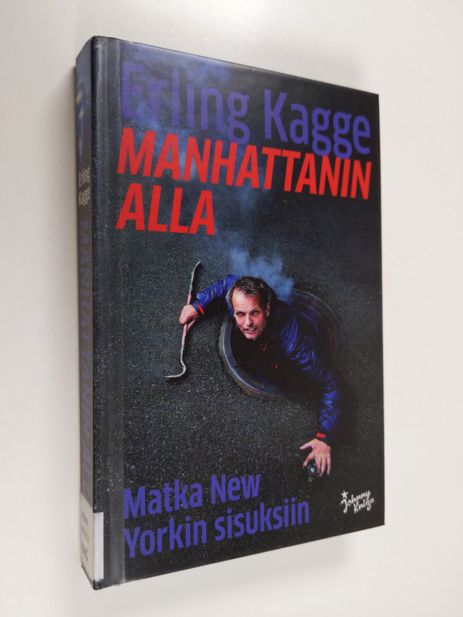 Erling Kagge : Manhattanin alla : matka New Yorkin sisuksiin