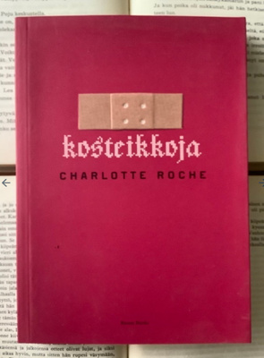 Charlotte Roche - Kosteikkoja (nid.)