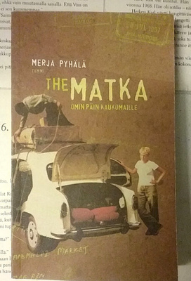Merja Pyhälä - The Matka: omin päin kaukomaille (nid.)