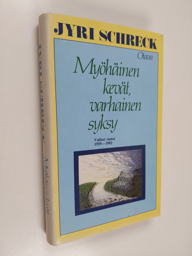 Jyri Schreck : Myöhäinen kevät, varhainen syksy : valitut...