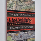 Felice Vinci : The Baltic origins of Homer's epic tales :... - pikkukuva 1