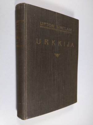Upton Sinclair : Urkkija : kertomus 100 %:n patriootista
