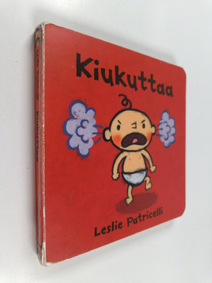 Leslie Patricelli : Kiukuttaa