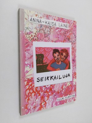 Anna-Kaisa Laine : Seikkailuja