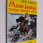 Sulo Karpio : Masto-Jaakko nostaa isännän viirin - pikkukuva 1