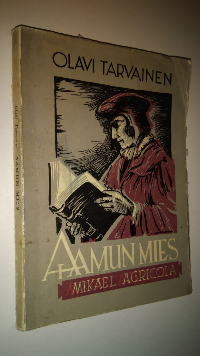 Olavi Tarvainen : Aamun mies : Mikael Agricolan elämä ja ...