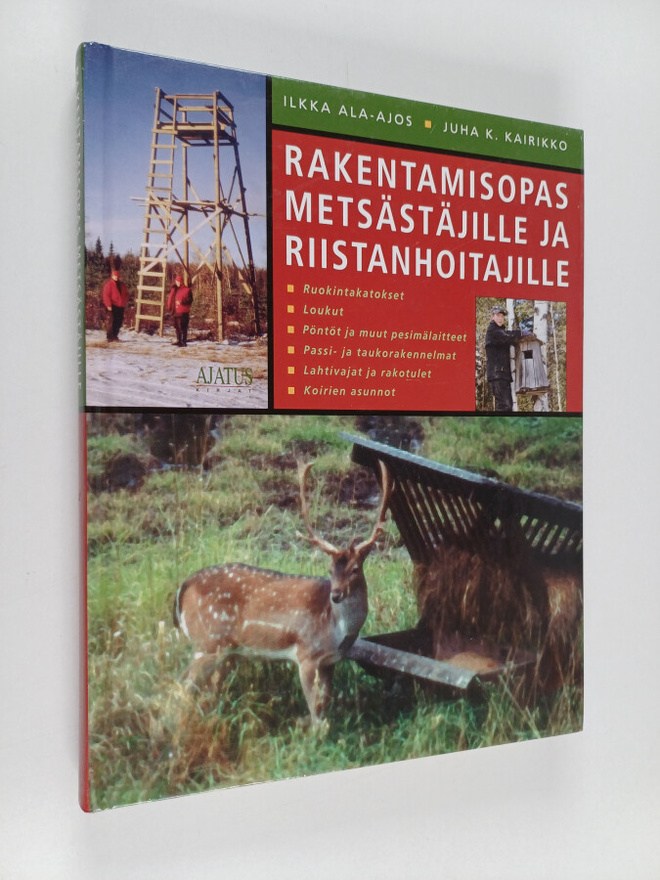 Ilkka Ala-Ajos : Rakentamisopas metsästäjille ja riistanh...