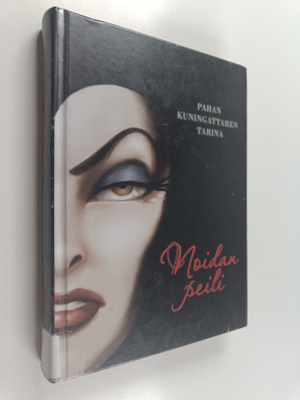 Serena Valentino : Noidan peili : pahan kuningattaren tarina