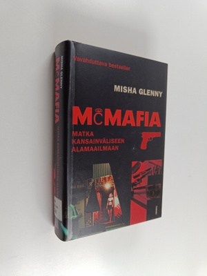 Misha Glenny : McMafia : matka kansainväliseen alamaailmaan