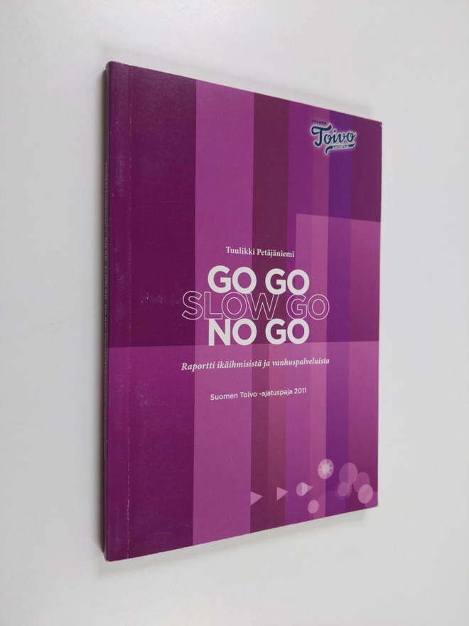 Tuulikki Petäjäniemi : Go go, slow go, no go : raportti i...