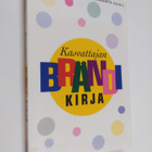 Hanna ym. (toim.) Lehtimäki : Kasvattajan brändikirja - pikkukuva 1