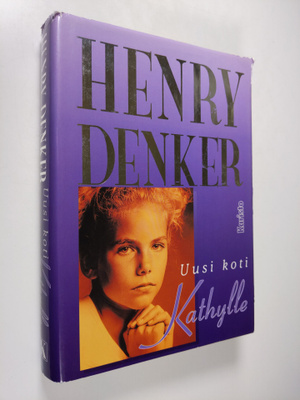 Henry Denker : Uusi koti Kathylle