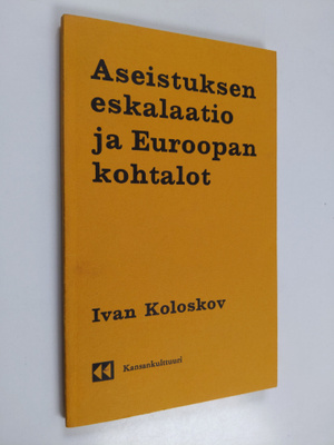 Matti Pykälä ym. : Aseistuksen eskalaatio ja Euroopan koh...