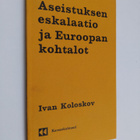 Matti Pykälä ym. : Aseistuksen eskalaatio ja Euroopan koh... - pikkukuva 1