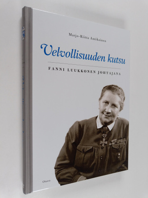 Marjo-Riitta Antikainen : Velvollisuuden kutsu : Fanni Lu...
