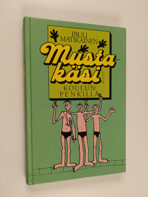 Pauli Matikainen : Mustakäsi koulunpenkillä