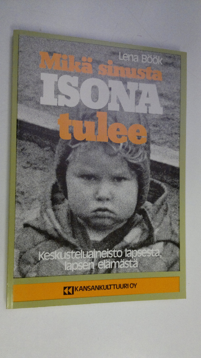 Lena Böök : Mikä sinusta isona tulee : keskusteluaineisto...