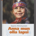 Saara Kinnunen: Anna mun olla lapsi (kovakantinen) - pikkukuva 1