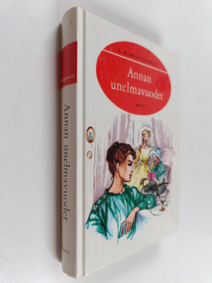 L. M Montgomery : Annan unelmavuodet