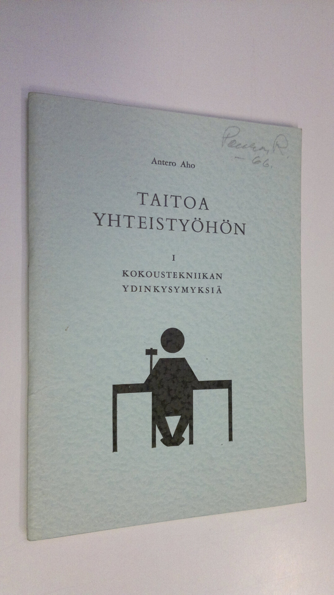 Antero Aho : Taitoa yhteistyöhön 1, Kokoustekniikan ydink...