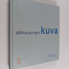 Pääkaupungin kuva : luentoja Helsingin historiasta - pikkukuva 1