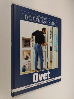 Suuri suomalainen Tee itse -käsikirja 10 : Ovet : virikke...