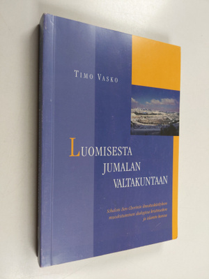 Timo Vasko : Luomisesta Jumalan valtakuntaan : Schalom Be...