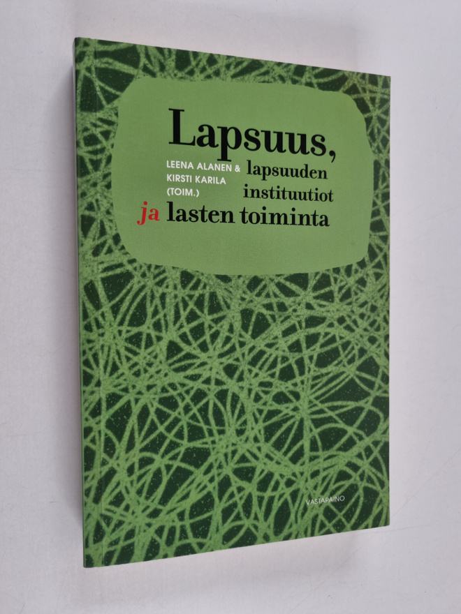 Leena ym. Alanen : Lapsuus, lapsuuden instituutiot ja las...