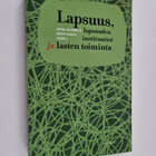 Leena ym. Alanen : Lapsuus, lapsuuden instituutiot ja las... - pikkukuva 1