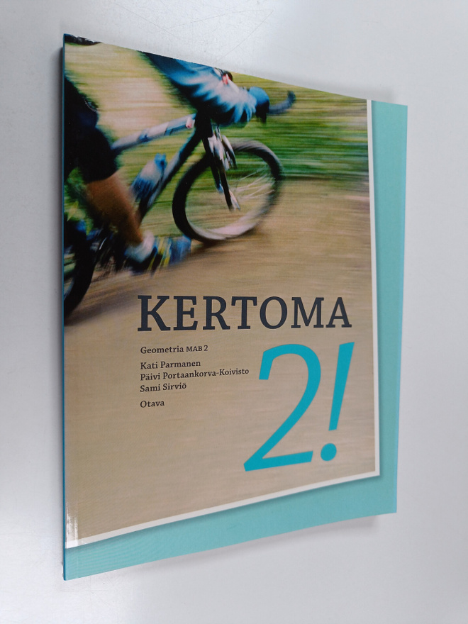 Päivi Portaankorva-Koivisto ym. : Kertoma : Geometria. 2!