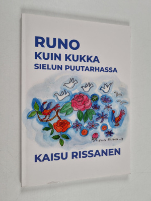 Kaisu Rissanen : Runo kuin kukka sielun puutarhassa