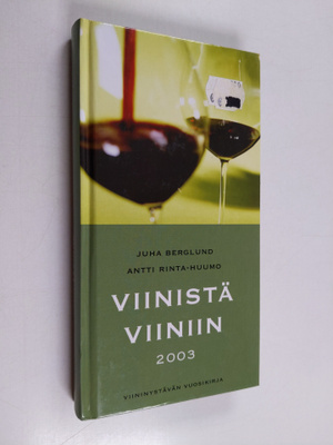 Juha Berglund : Viinistä viiniin 2003 : viininystävän vuo...