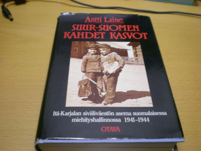 Antti Laine: Suur-Suomen kahdet kasvot - Itä-Karjalan siviil