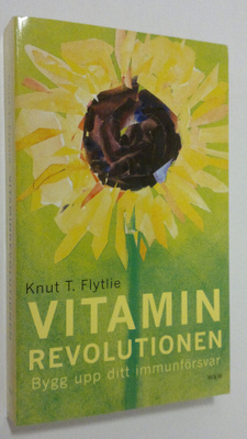 Knut T. Flytlie : Vitaminrevolutionen : bygg upp ditt imm...