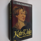 Kerttu Saarenheimo : Katri Vala : aikansa kapinallinen - pikkukuva 1