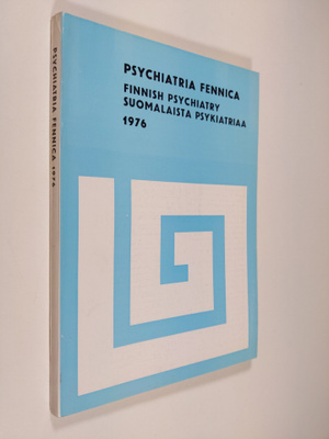 PSYCHIATRIA FENNICA 1976 : Finnish psychiatry - Suomalais...