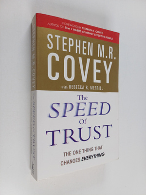 Stephen R. Covey ym. : The Speed of Trust - The One Thing...