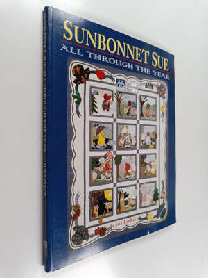 Sue Linker : Sunbonnet Sue All Through the Year