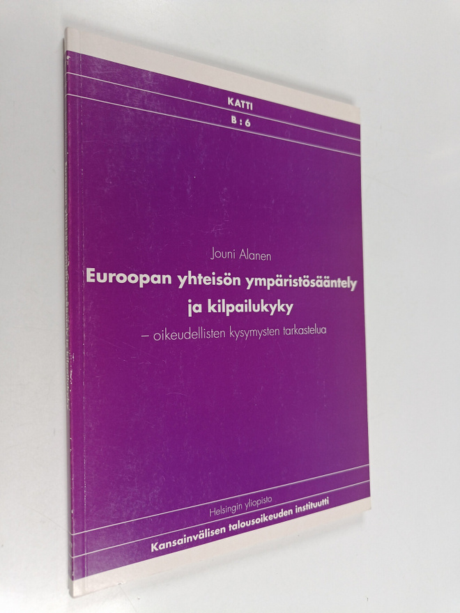 Jouni Alanen : Euroopan yhteisön ympäristösääntely ja kil...