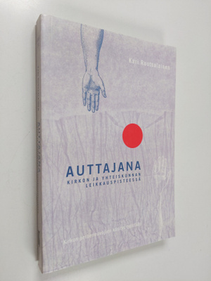Kari Ruotsalainen : Auttajana kirkon ja yhteiskunnan leik...