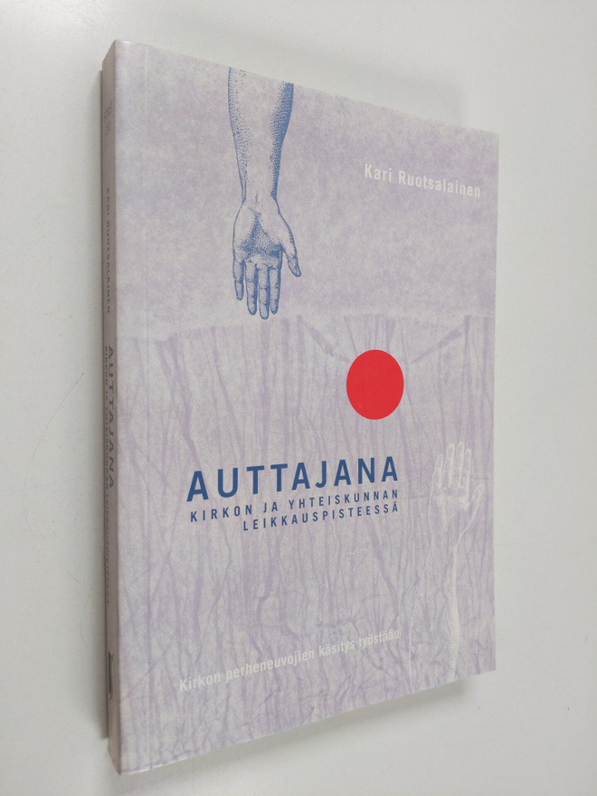 Kari Ruotsalainen : Auttajana kirkon ja yhteiskunnan leik...