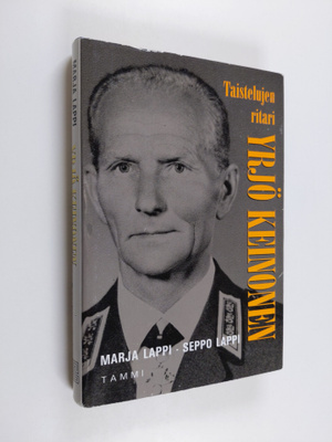 Marja Lappi ym. : Yrjö Keinonen - taistelujen ritari