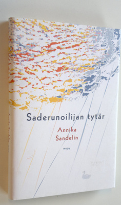 Annika Sandelin : Saderunoilijan tytär